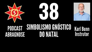 SIMBOLISMO GNÓSTICO DO NATAL - AUDIO DE PODCAST 38