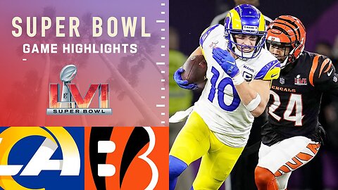 SUPER BOWL 56: Rams vs Bengals - Game Highlights