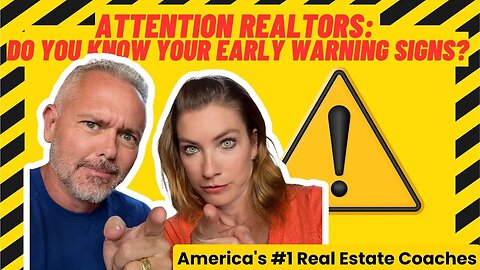 Attention REALTORS: Do You KNOW Your Early Warning Signs?