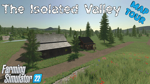 Map Tour | The Isolated Valley | Farming Simulator 22