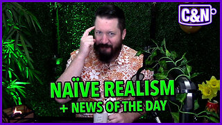 What Is Naïve Realism? 🔥 + News Of The Day ☕ Live Show 03.22.23 #bigidea #psychology
