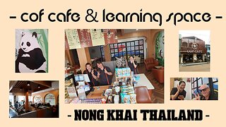 COF Cafe & Learning Space _ Nong Khai Issan Thailand #nongkhai #isaan เทศบาลเมืองหนองคาย TV #isan