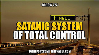 SGT REPORT - SATANIC SYSTEMS OF TOTAL CONTROL -- Crrow777