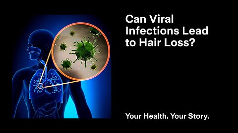 Can Viral Infections Lead to Hair Loss?