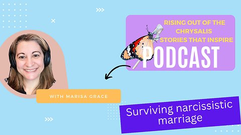 Stories That Inspire #32 -Surviving Narcissistic Marriage