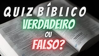 Quiz Bíblico Verdadeiro ou Falso?