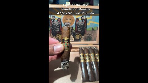 Cigar of the Day: Foundation Cigars Menelik 4 1/2 x 52 Short Robusto #Cigars #Shorts #CigaroftheDay