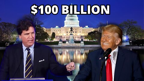 Tucker Carlson Episode 34 | $100 billion to foreign countries, Why?