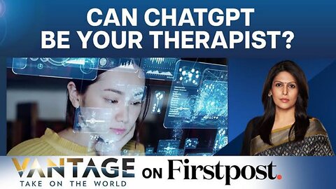 ChatGPT: The World's New Therapist? Can AI Help with Mental Health Issues? Vantage with Palki Sharma