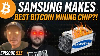 Samsung Just Changed Bitcoin Mining Forever | EP 533