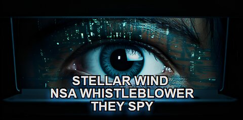 STELLAR WIND NSA WHISTLEBLOWER THEY SPY 2012