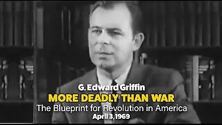 G. Edward Griffin - More Deadly Than War - The Communist Revolution in America