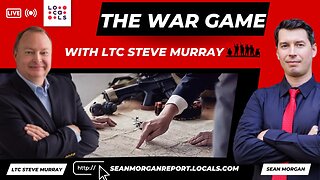 The Sean Morgan Report: The War Game with LTC Steve Murray Ep 1