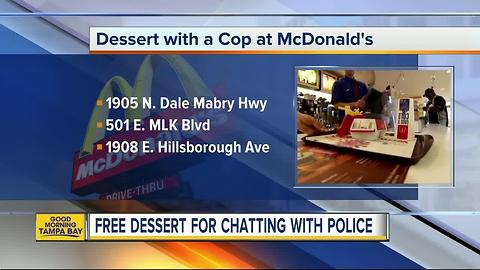 McDonalds offering you a sweet treat for sitting down and chatting with Tampa police officers