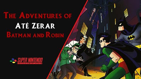 THE ADVENTURES OF BATMAN AND ROBIN (1994) | SNES | ATÉ ZERAR