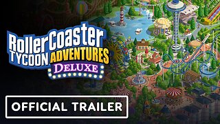 RollerCoaster Tycoon Adventures Deluxe - Official Release Date Trailer