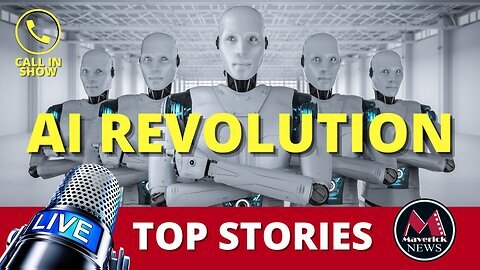 Artificial Intelligence Revolution: Maverick News - UPLOADED FULL NO INTERRUPTION