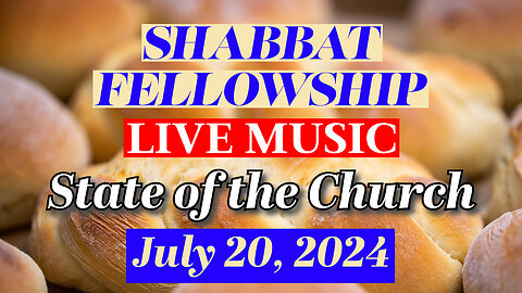 Shabbat Fellowship - July 20, 2024