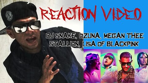 DJ Snake, Ozuna, Megan Thee Stallion, LISA of BLACKPINK - SG (Official Music Video) REACTION