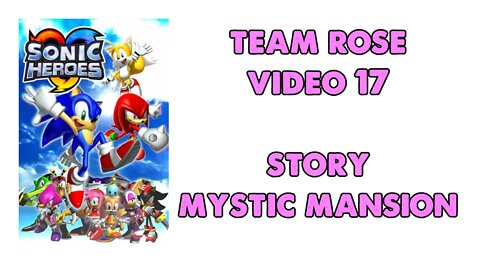Sonic Heroes - Team Rose (17) - Mystic Mansion