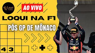 Pós GP de MÔNACO - F1 2023* 🏆 Etapa 6/22** 🏁 Loqui na F1 - 6 🎙Loqui Podcast #043