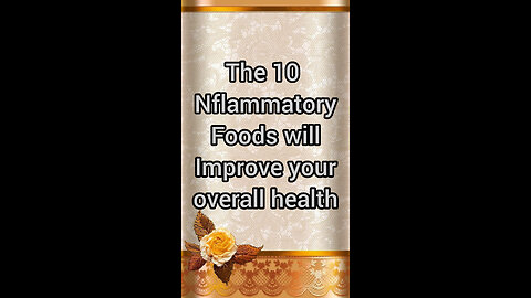 The10 nflammatory foods will improve your overall health
