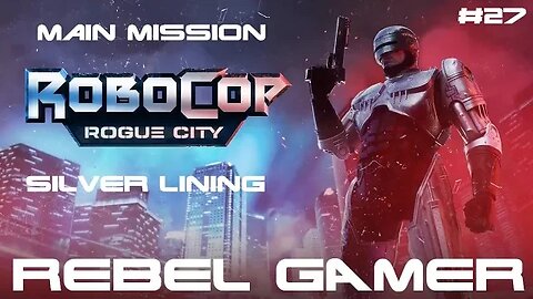 Robocop: Rogue City - Main Mission: Silver Lining (#27) - XBOX SERIES X