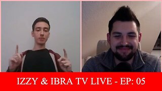 IZZY & IBRA TV LIVE - EP: 05 (Relationships, Reality, Donuts/Bagels, Law of Attraction, & More)