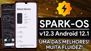 SPARK-OS v12.3 ROM | Android 12.1 | ESTÁVEL EM JOGOS, COM EXECELENTE FLUIDEZ!