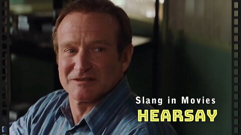 Slang in movies: Hearsay