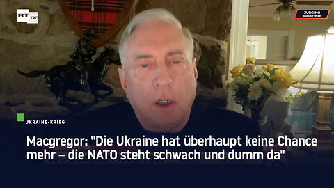 Macgregor: "Die Ukraine hat überhaupt keine Chance mehr – die NATO steht schwach und dumm da"