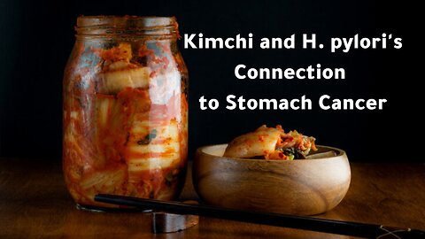 Kimchi and H. pylori's Connection to Stomach Cancer