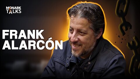 FRANK ALARCÓN - Monark Talks #118