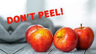 8 Foods You Shouldn't Peel Before Eating