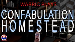 CONFABULATION HOMESTEAD INDIE HORROR WITH WARRIC