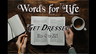 Words for Life: Get Dressed (Week 42)