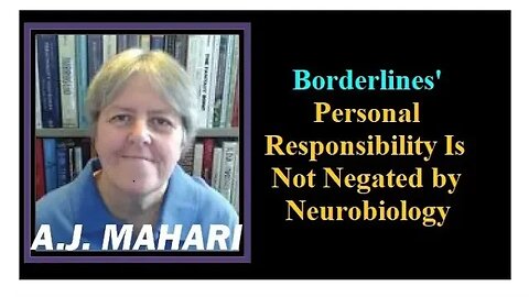 BPD Personal Responsibility Is Not Negated by Neurobiology