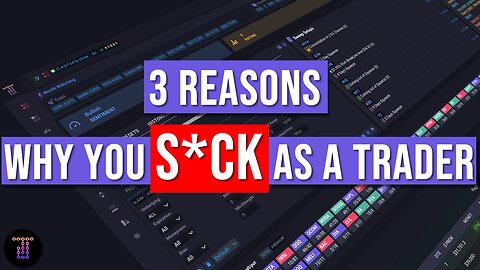why you suck as a trader ? here are 3 reasons that can change your trading around