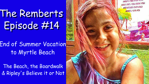 Family Vacation to Myrtle Beach - The Remberts - Episode #14