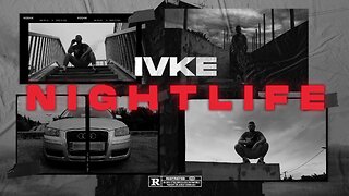 IVKE - NIGHTLIFE (Official Video)