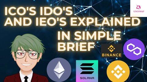 ICO'S, IDO'S AND IEO'S EXPLAINED IN THE MOST SIMPLE WAY FOR ALL CRYPTO INVESTORS IN THE WORLD