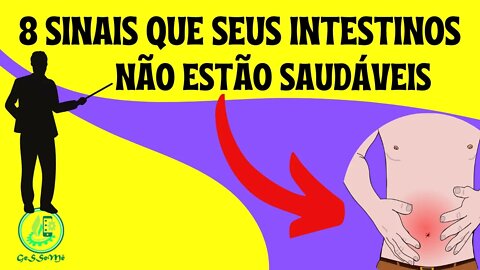 8 SINAIS QUE SEUS INTESTINOS NÃO ESTÃO SAUDÁVEIS