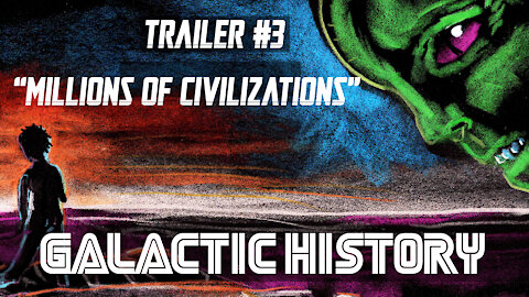 GALACTIC HISTORY Movie (2021) - Official Trailer #3