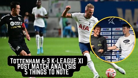 Tottenham vs K-League XI 6-3 Post Match Analysis 5 Takes Highlights Preseason 2022 Kane Son, Conte