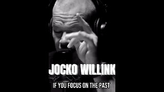 STOP FOCUSING ON THE PAST! - Jocko Willink