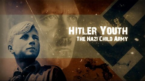 Hitler Youth.1of2.The Nazi Child Army (2018, 720p HD Documentary)