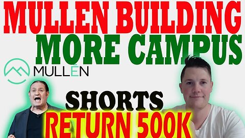 Mullen Producing M1 Campus - Why ? │ Mullen Shorts Return 500K ⚠️ Mullen Investors Must Watch