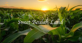 Sweet Beulah Land -- Old Hymns || Old Hymns of the Church - Gospel Music