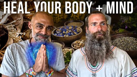 How To Heal Your Body and Mind with Plant Medicine