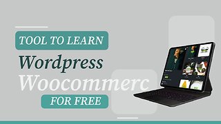 Tools to Learn WordPress and Woocommerce for free